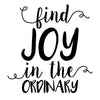 Find Joy In The Ordinary Quote - Dana Decals