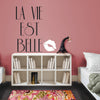 La Vie Est Belle (Life is Beautiful) - Dana Decals