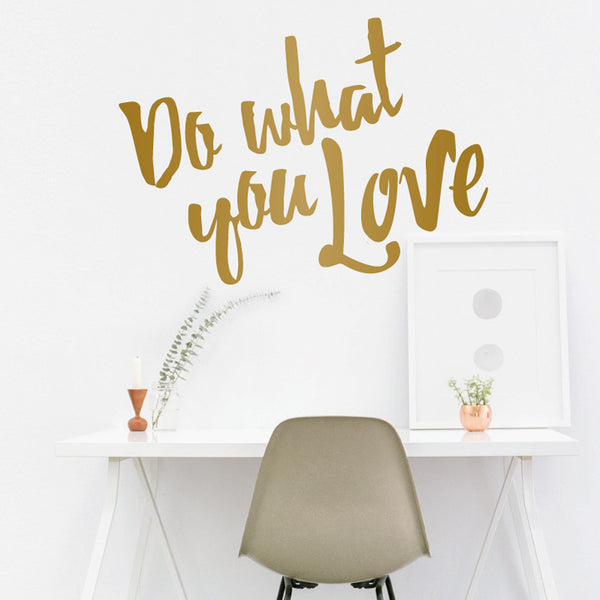 Do What You Love Inspirational Quote - Dana Decals