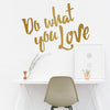 Do What You Love Inspirational Quote - Dana Decals