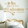 Peter Pan To Live Would Be an Awfully Big Adventure Quote - Dana Decals