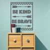 Be Kind Be Brave Arrow Quote - Dana Decals