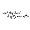 And They Lived Happily Ever After Quote - Dana Decals