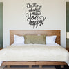 Do More of What Makes You Happy Quote - Dana Decals