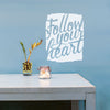 Follow Your Heart Quote Sign - Dana Decals