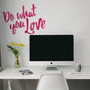 Do What You Love Inspirational Quote - Dana Decals