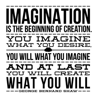 Imagination Is The Beginning of Creation George Bernard Shaw Quote - Dana Decals