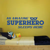 A Superhero Sleeps Here - Dana Decals