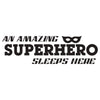 A Superhero Sleeps Here - Dana Decals