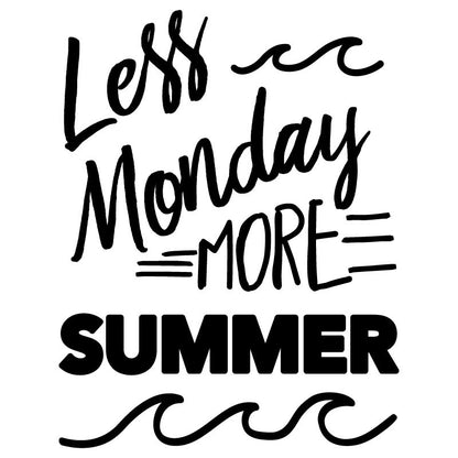 Less Monday More Summer - Dana Decals