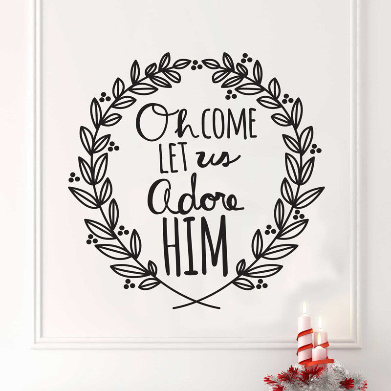 Oh Come Let Us Adore Him Quote - Dana Decals