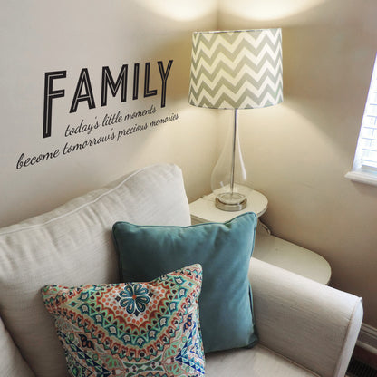 Family today's little moments Quote - Dana Decals