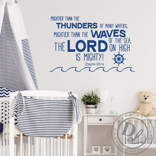 The Lord is Mighty Psalm 93:4 - Dana Decals