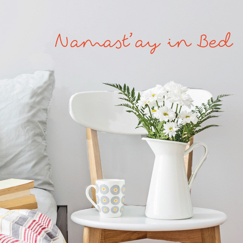 Namast'ay In Bed Quote - Dana Decals