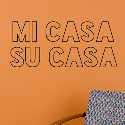 Mi Casa Su Casa Outline Quote - Dana Decals