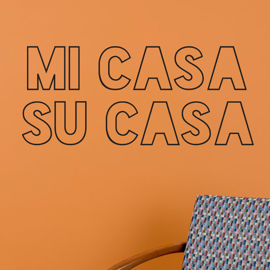 Mi Casa Su Casa Outline Quote - Dana Decals