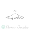 Hang In There Hanger Quote - Dana Decals