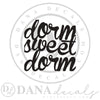 Dorm Sweet Dorm - Dana Decals