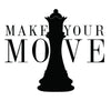 Make Your Move Quote Chess - Dana Decals