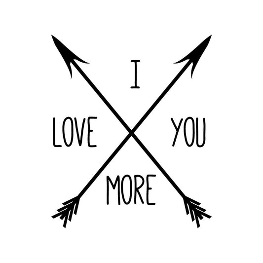 I Love You More Crossing Arrows Quote - Dana Decals