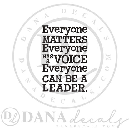 Everyone Matters Classroom Quote - Dana Decals