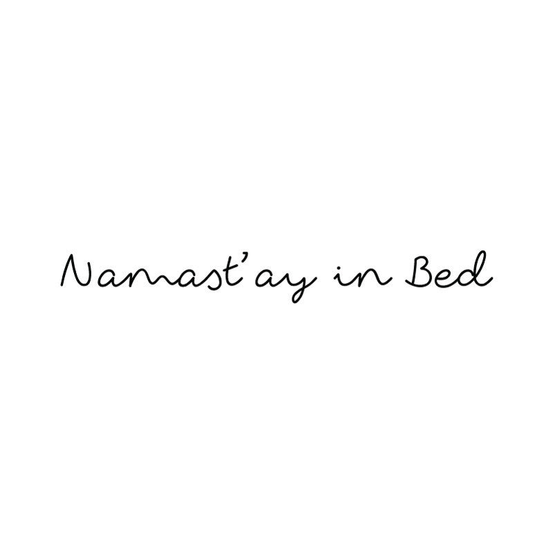 Namast'ay In Bed Quote - Dana Decals