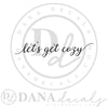 Let's Get Cozy Quote - Dana Decals