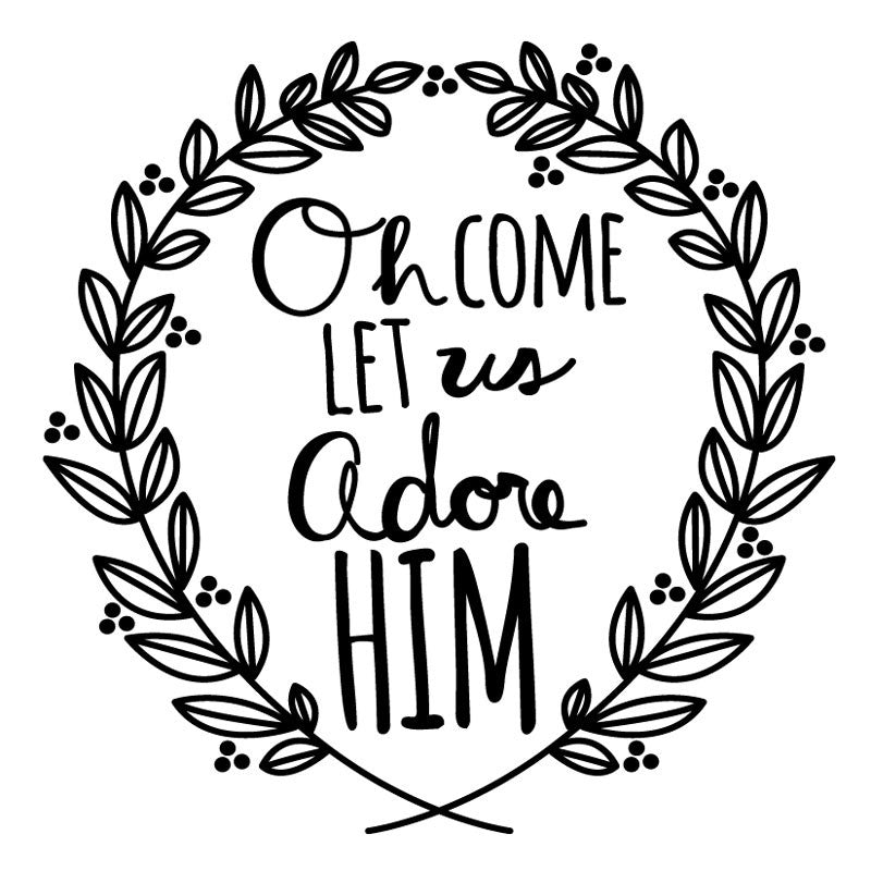 Oh Come Let Us Adore Him Quote - Dana Decals