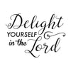 Delight Yourself in the Lord Psalm Verse - Dana Decals