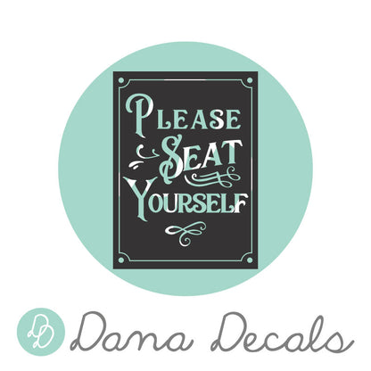 Please Seat Yourself - Bathroom Sign - Dana Decals