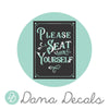 Please Seat Yourself - Bathroom Sign - Dana Decals