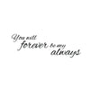 Forever and Always Love Quote - Dana Decals