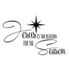 Jesus is the Reason for the Season Christmas Quote - Dana Decals