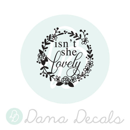 Isn't She Lovely - Dana Decals