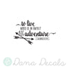 Peter Pan To Live Would Be an Awfully Big Adventure Quote - Dana Decals