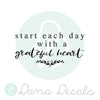 Start Each Day With a Grateful Heart - Dana Decals