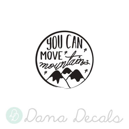 You Can Move Mountains - Dana Decals