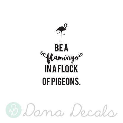 Be a Flamingo - Dana Decals