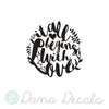 It All Begins With Love - Dana Decals