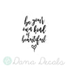 Be Your Own Kind of Beautiful - Dana Decals