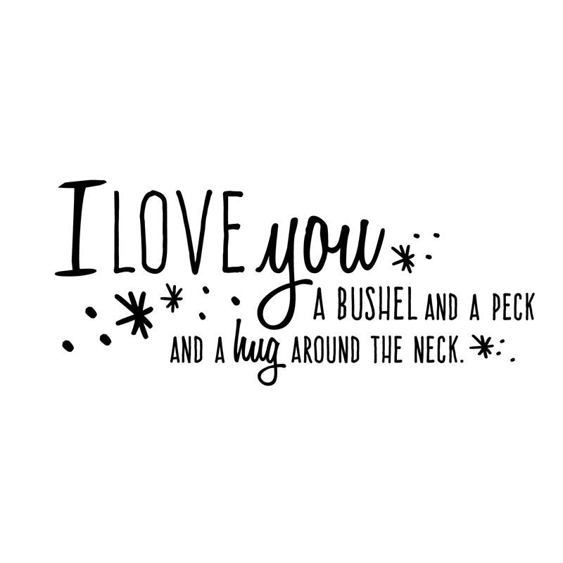 I Love You a Bushel & a Peck - Dana Decals