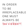 Be Irreplaceable Different Quote - Dana Decals