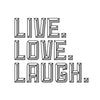 Live Love Laugh Quote - Dana Decals