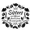 Sisters are Different Flowers Quote - Dana Decals