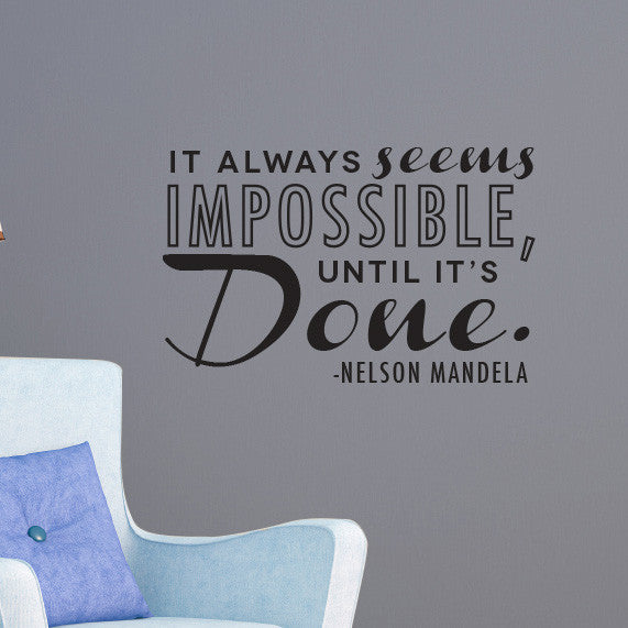 Impossible Until Done Nelson Mandela Quote - Dana Decals