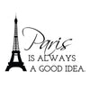 Paris Is Always A Good Idea Eiffel Tower Quote - Dana Decals