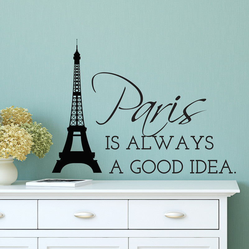 Paris Is Always A Good Idea Eiffel Tower Quote - Dana Decals