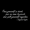 Pour a Drink Put on Lipstick Elizabeth Taylor Quote - Dana Decals