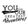 Personalized Our Adventure Quote - Dana Decals