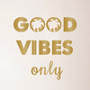 Good Vibes Only Wall Quote - Dana Decals